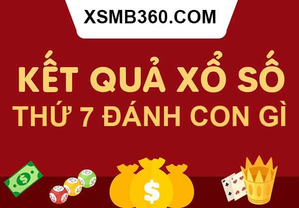 Thứ 7 đánh con gì đánh số mấy? Thứ 7 đánh lô gì